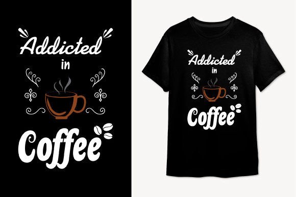 Addicted in Coffee Graphic for T-Shirt Designs