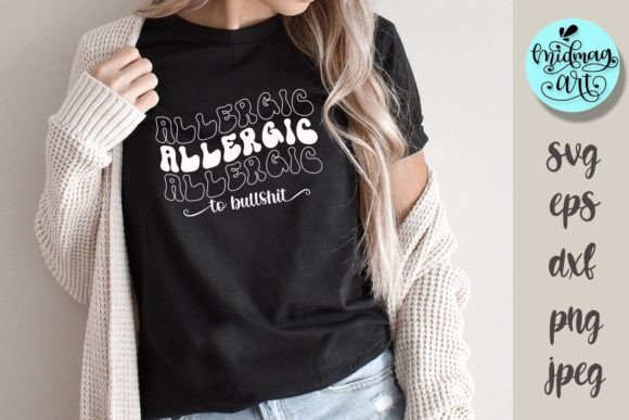 Allergic to Bullshit Graphics for T-Shirt Designs