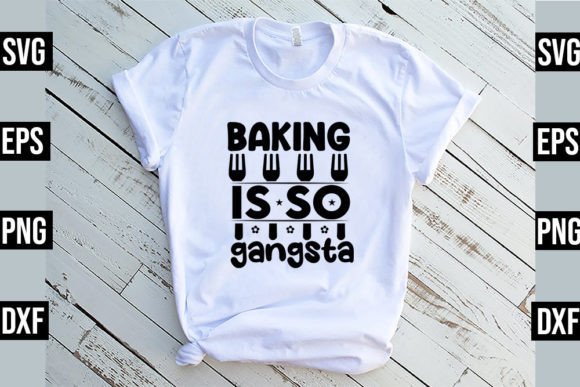 Baking is so Gangsta Funny Kitchen SVG