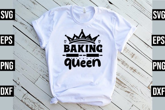 Baking Queen Funny Kitchen SVG Graphics for T-Shirt Designs