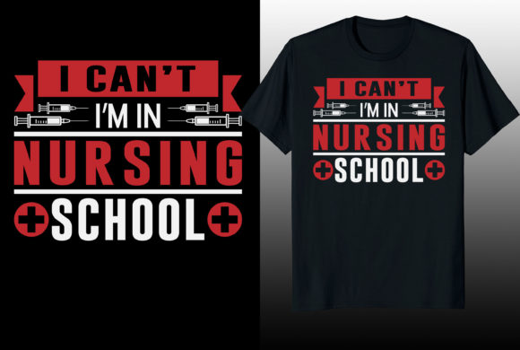 I Can’t I’m in Nursing T-shirt Design