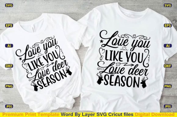 Love You Like You Love Deer Season Graphics for T-Shirt Designs