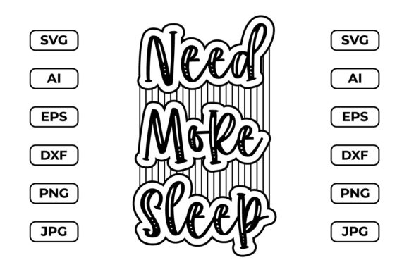 Need More Sleep Trendy Shirt Design Graphics for Print Templates