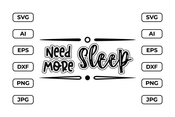 Need More Sleep Trendy T-Shirt Design