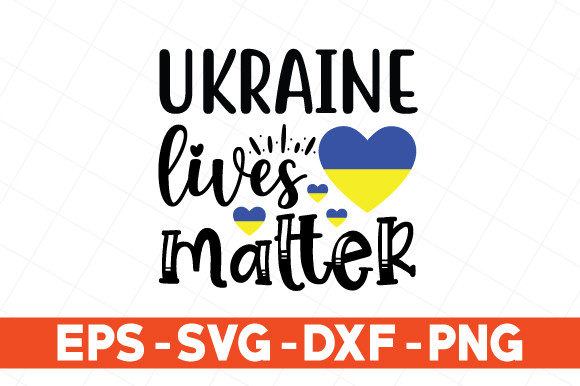 Ukraine Lives Matter Svg Graphics for Print Templates